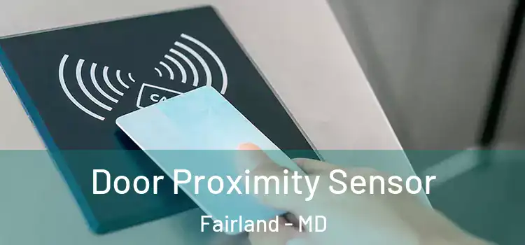 Door Proximity Sensor Fairland - MD