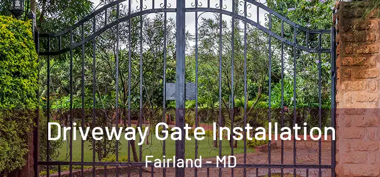 Driveway Gate Installation Fairland - MD