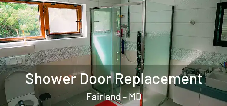 Shower Door Replacement Fairland - MD
