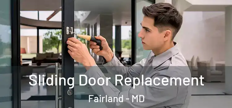 Sliding Door Replacement Fairland - MD