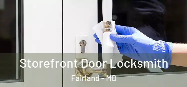 Storefront Door Locksmith Fairland - MD